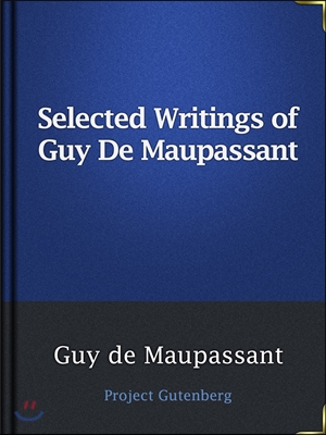 Selected Writings of Guy De Maupassant (Ŀ̹)